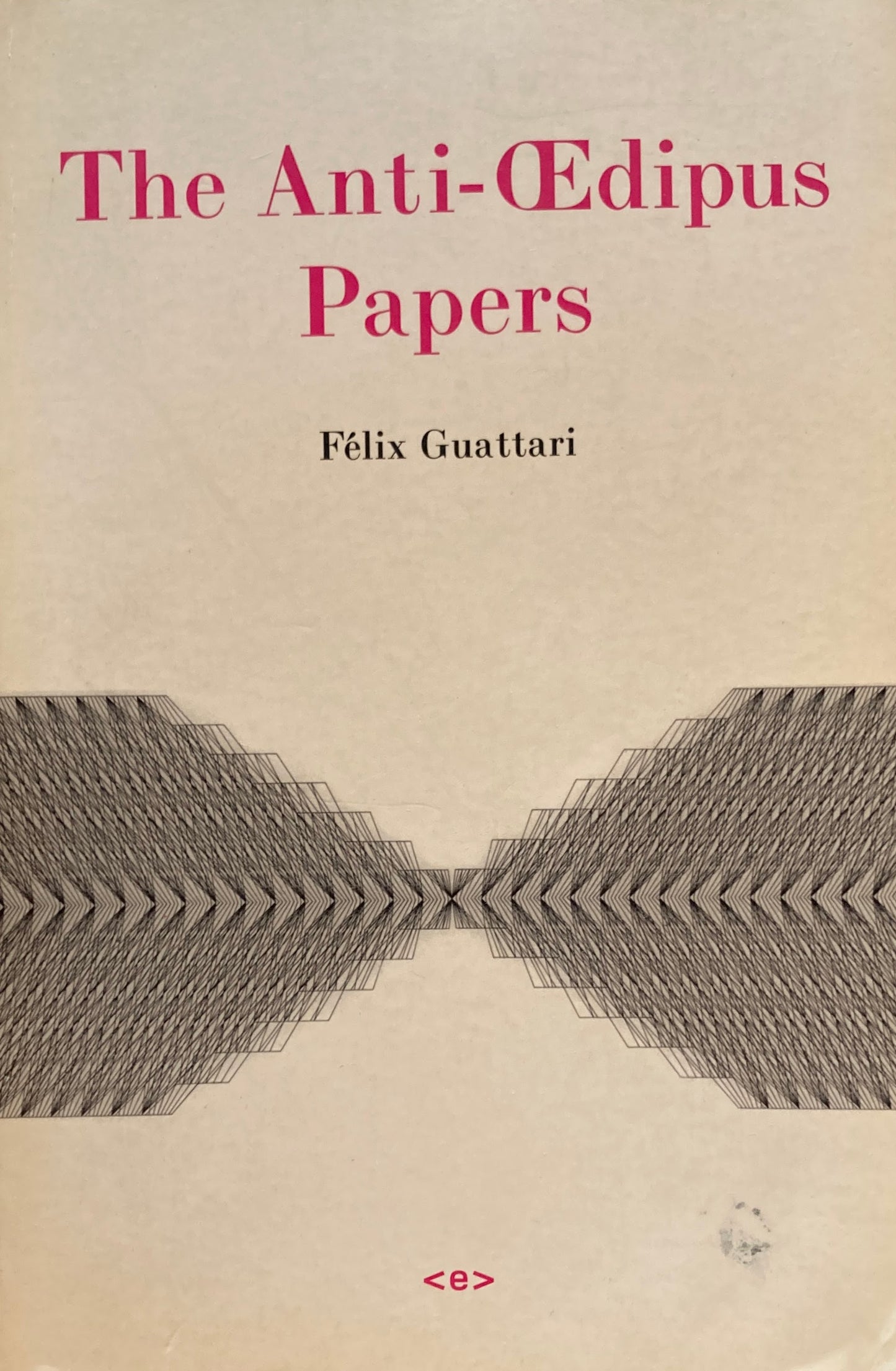 The Anti-Oedipus Papers　Félix Guattari　フェリックス・ガタリ