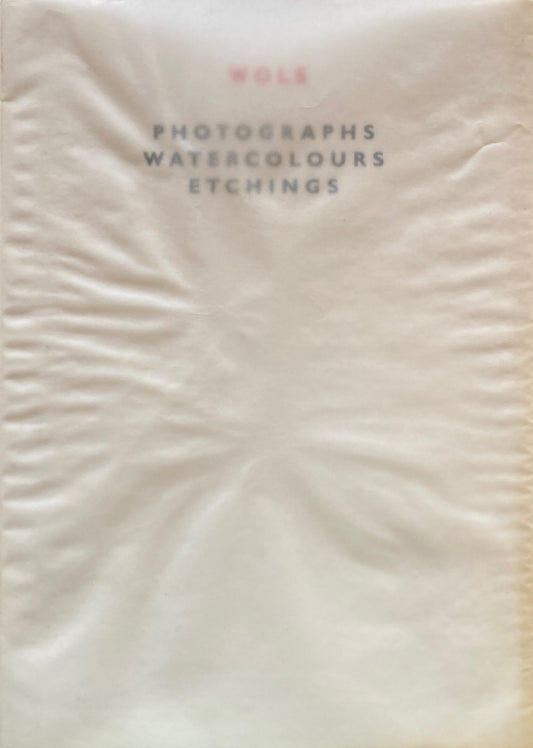 WOLS　PHOTOGRAPHS WATERCOLOURS ETCHINGS　ヴォルス展　写真・水彩・版画　1997