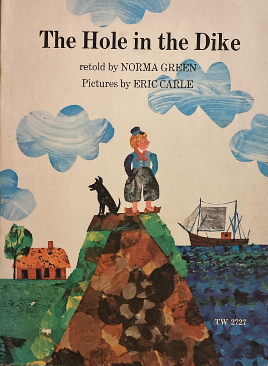 The Hole in the Dike 　Norma Green　Eric Carle