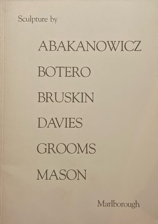 Sculpture by Abakanowicz, Botero, Bruskin, Davies, Grooms, Mason