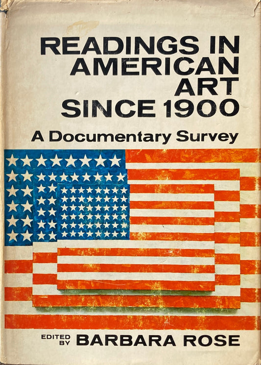 Reading in American Art Since 1900 A Documentary Survey　Barbara Rose 　バーバラ・ローズ