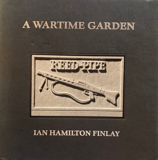 A Wartime Garden  Ian Hamilton Finlay イアン・ハミルトン・フィンレイ