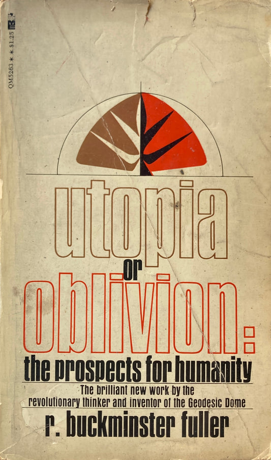 Utopia or Oblivion　The Prospects for Humanity　R. Buckminster Fuller 　バックミンスター・フラー　