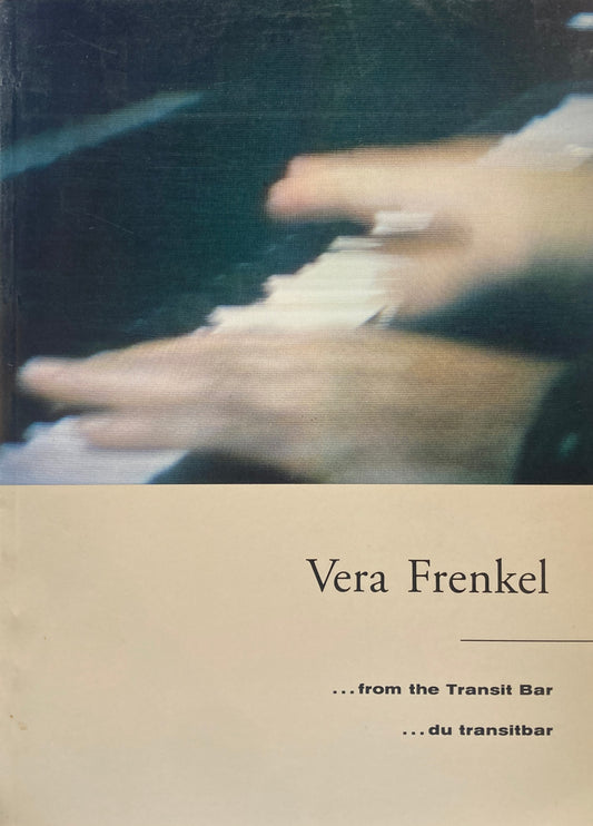 Vera Frenkel ... from the Transit Bar　 ...du Transitbar　ベラ・フレンケル