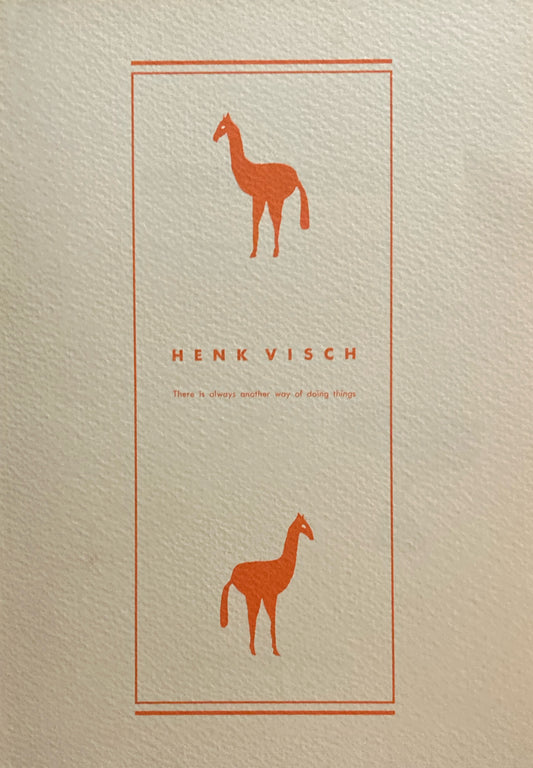 Henk Visch There is always another way of doing things　ヘンク・フィシュ