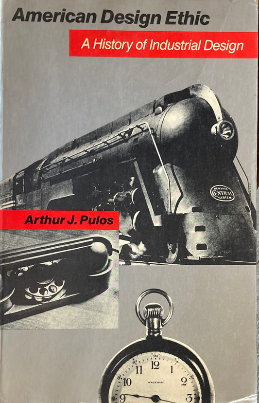 American Design Ethic A History of  Industrial Design Athur J.Pulos