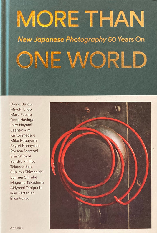 MORE THAN ONE WORLD New Japanese Photography 50 Years On