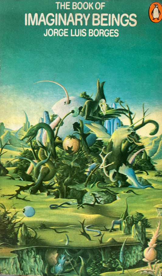 The Book of Imaginary Beings　Jorge Luis Borges