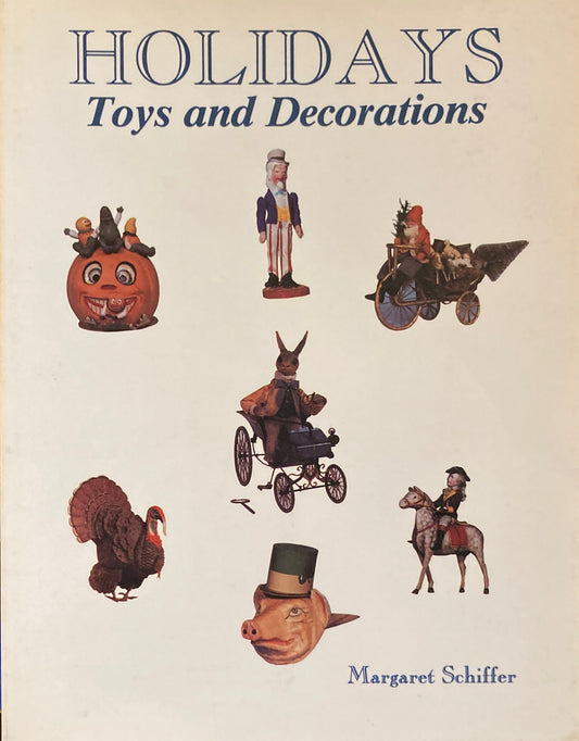 HOLIDAYS Toys and Decorations　Margaret Schiffer