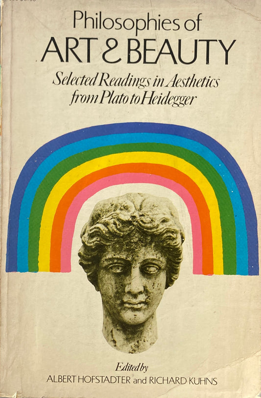 Philosophies of Art and Beauty　Selected Readings in Aesthetics from Plato to Heidegger