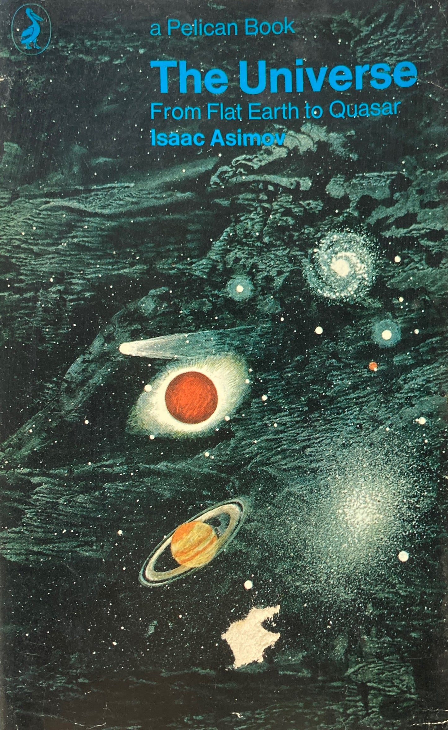 The Universe　From Flat Earth to Quasar Isaac Asimov