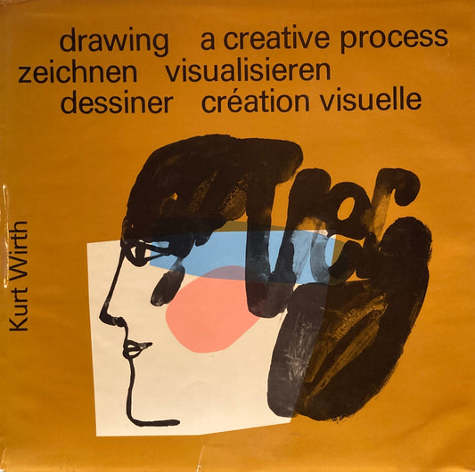 Drawing, a creative process　Kurt Wirth　クルト・ヴィルト　