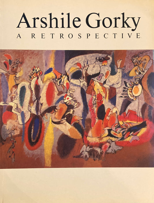 Arshile Gorky　1904 to 1948: A Retrospective 　アーシル・ゴーキー　