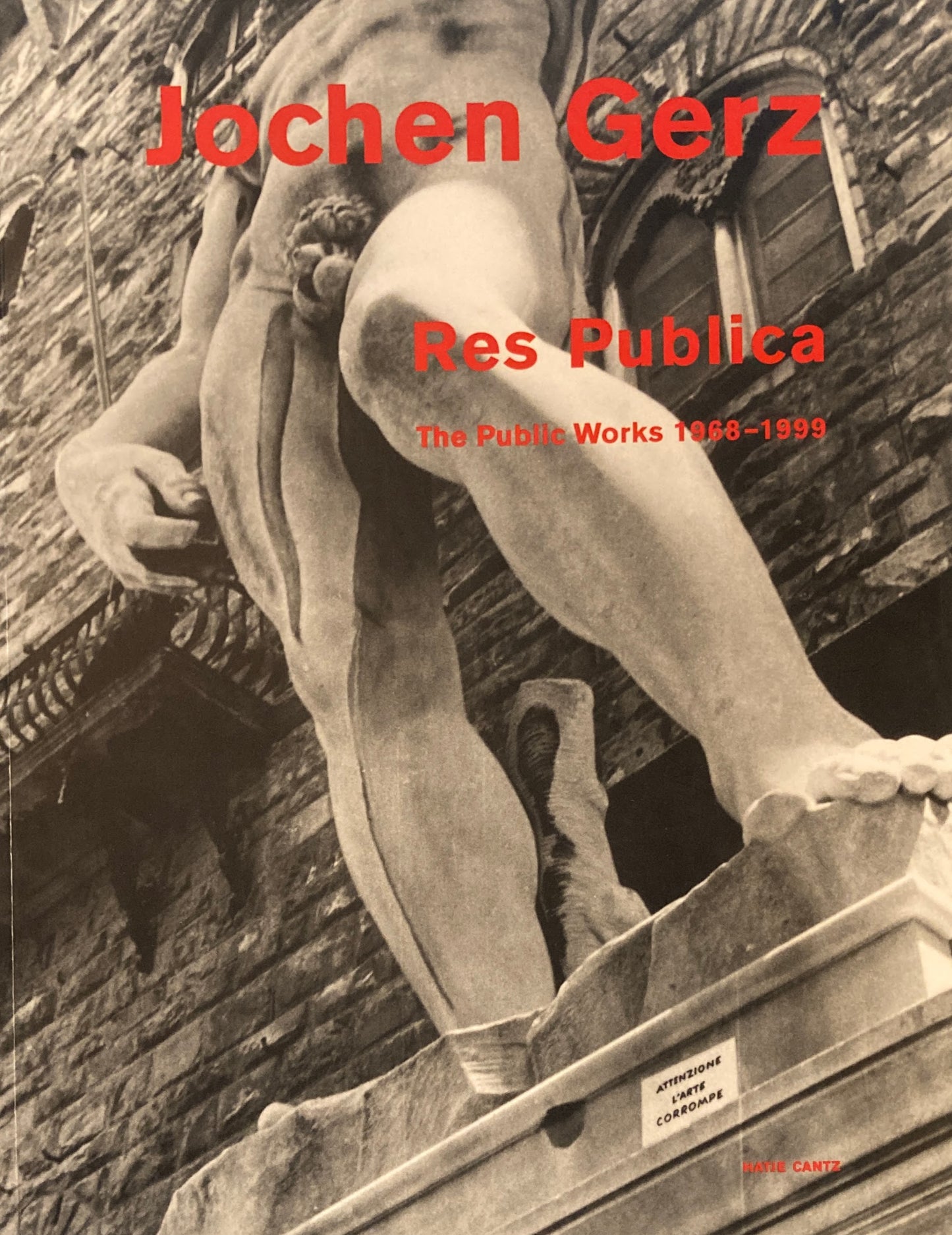 Jochen Gerz　Res Publica The Public Works 1968-1999 ヨッヘン・ゲルツ