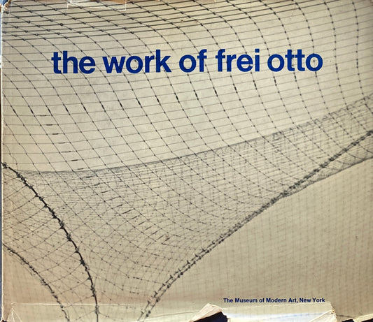 the work of frei otto　フライ・オットー　