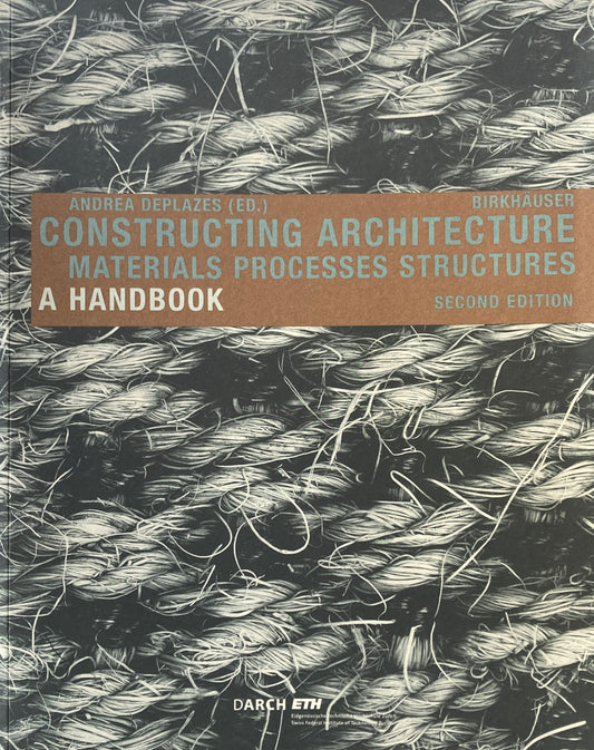 Constructing Architecture  Materials, Processes, Structures 　A Handbook