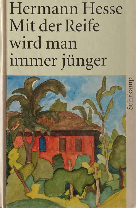 Mit Der Reife Wird Man Immer Junger　Hermann Hesse
