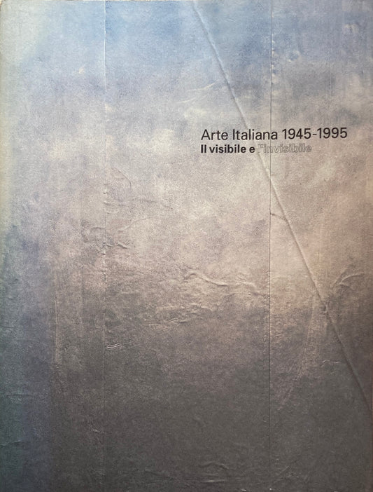 イタリア美術　1945‐1995　見えるものと見えないもの