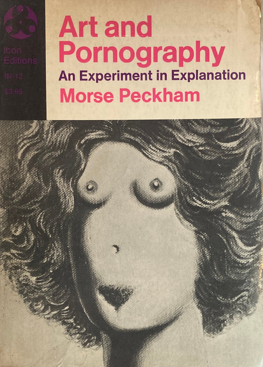 Art and Pornography An Experiment inExplanation Morse Peckham