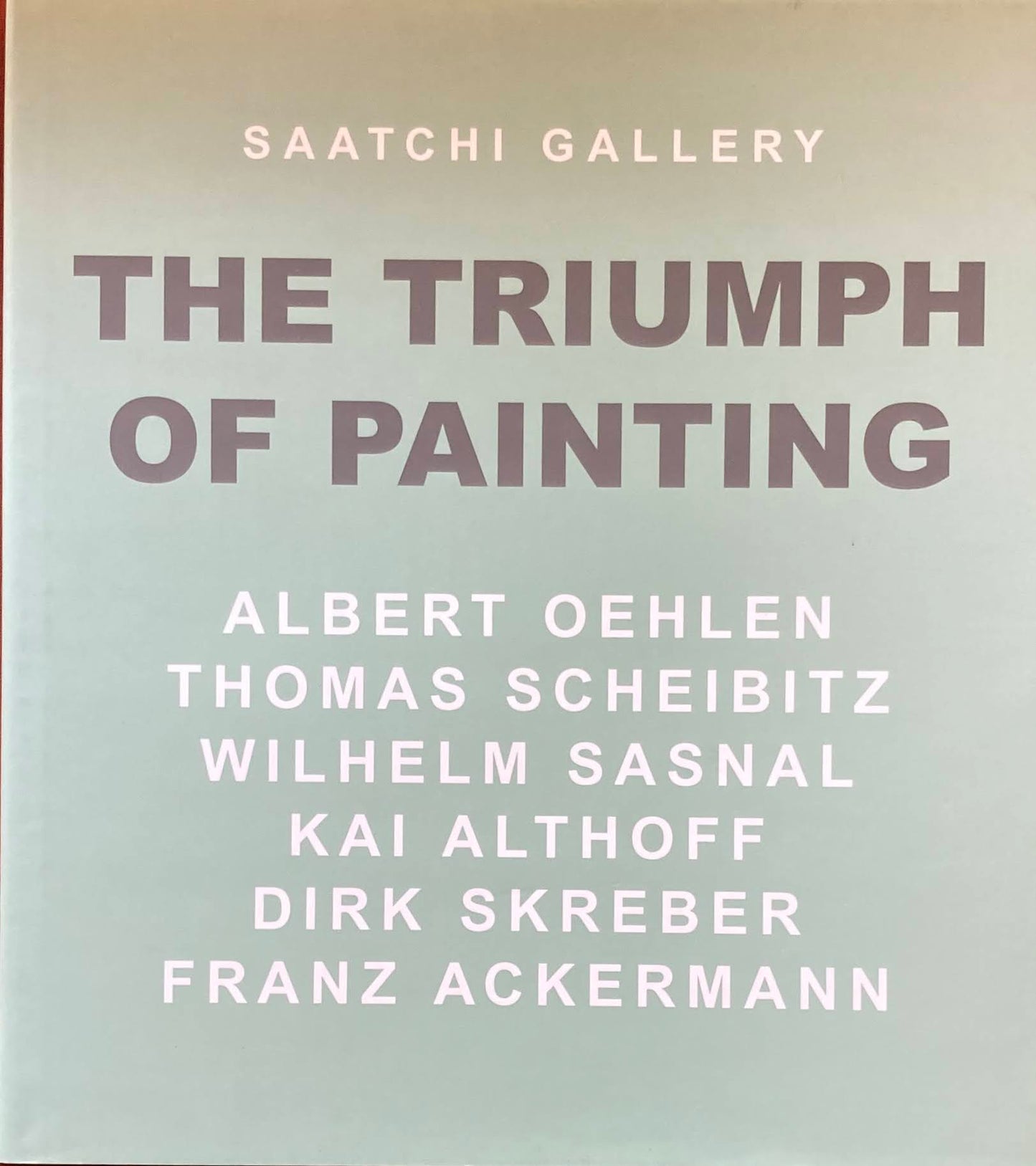 The Triumph of Painting Volume 2 The Saatchi Gallery