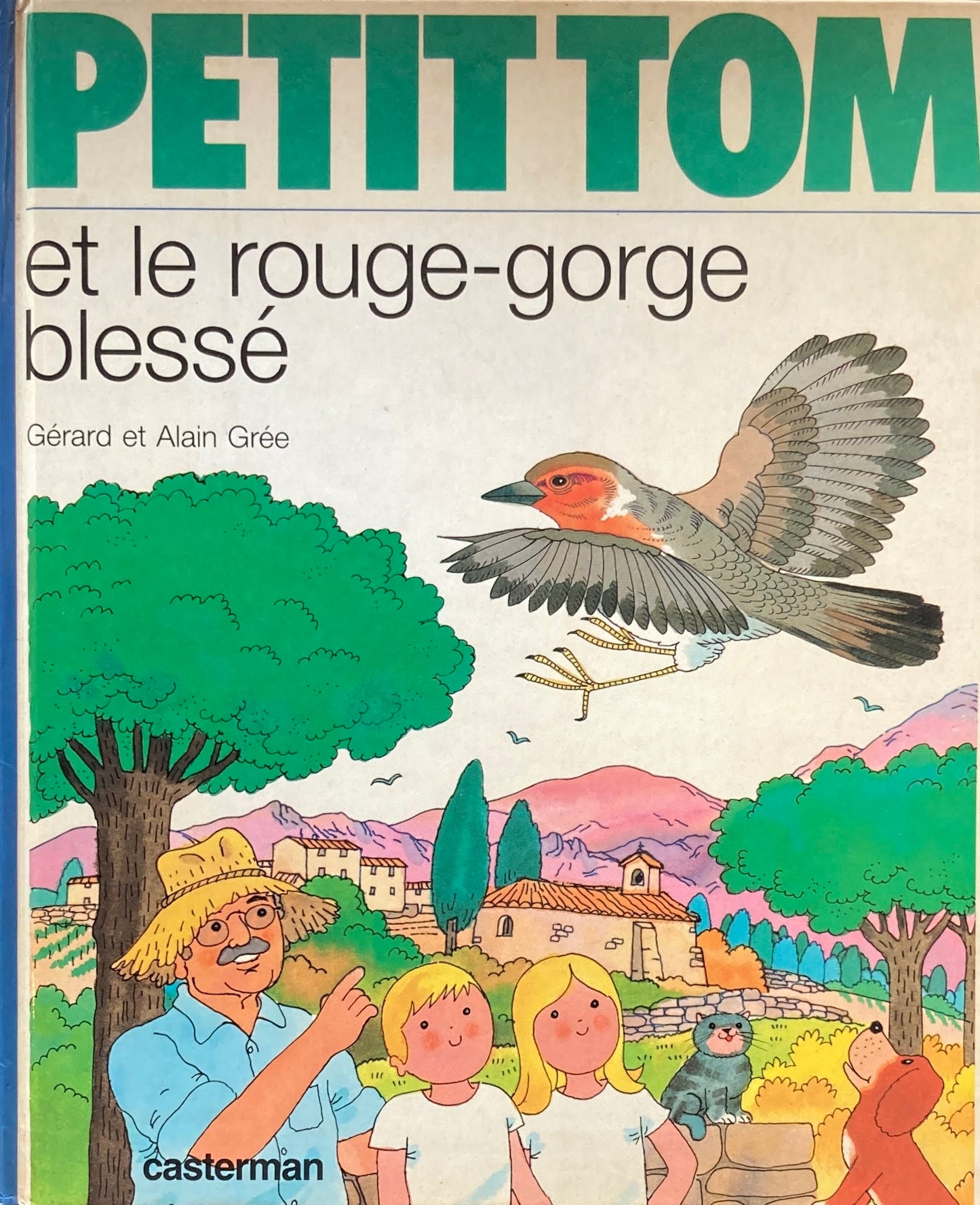 PETIT TOM et le rouge-gorge blesse  GERARD ET ALAIN GREE