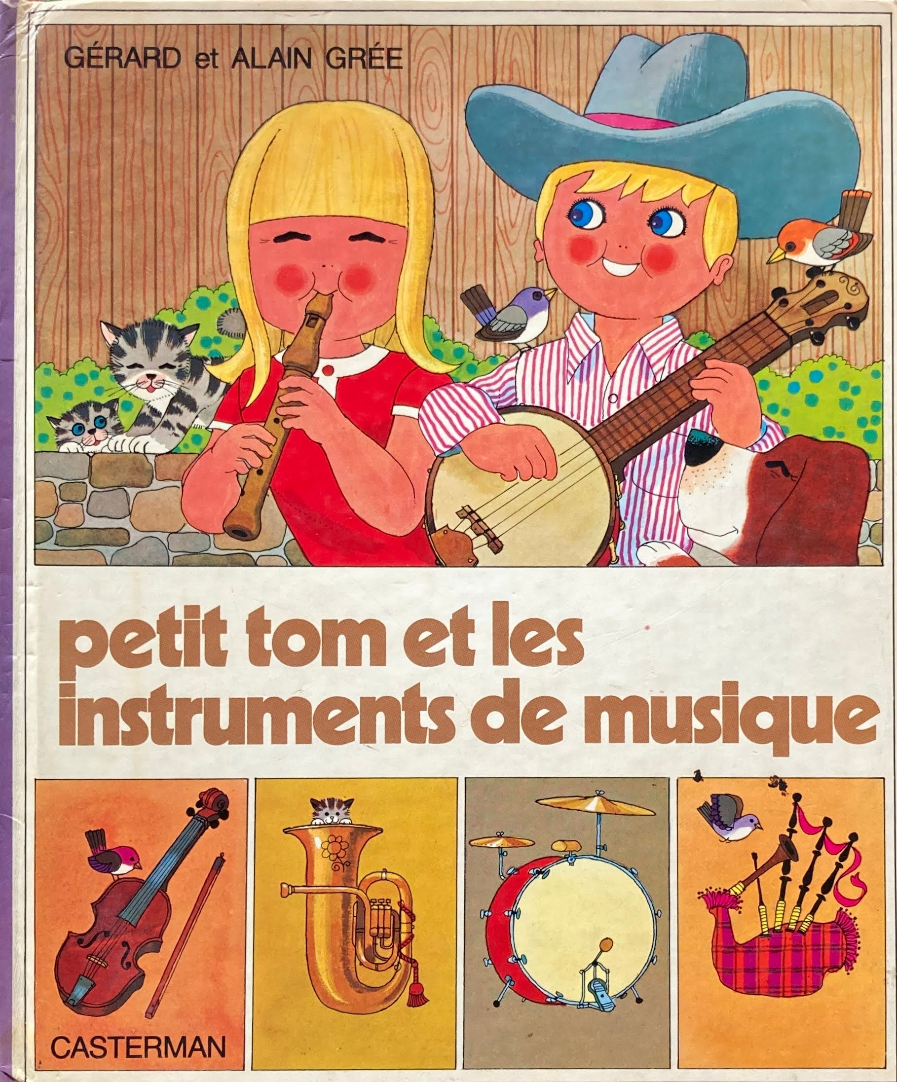 Tom Rost Ta Instruments PETIT TOM et les instruments de musique GERARD ET ALAIN GREE ...