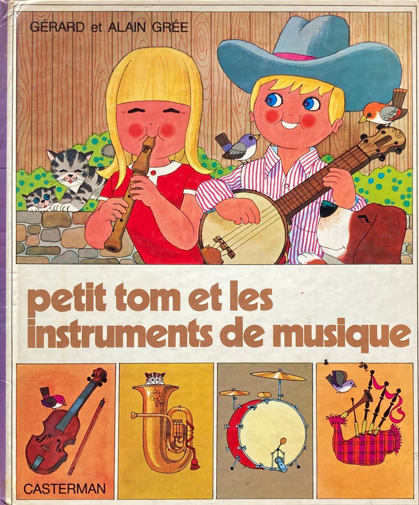 PETIT TOM et les instruments de musique  GERARD ET ALAIN GREE