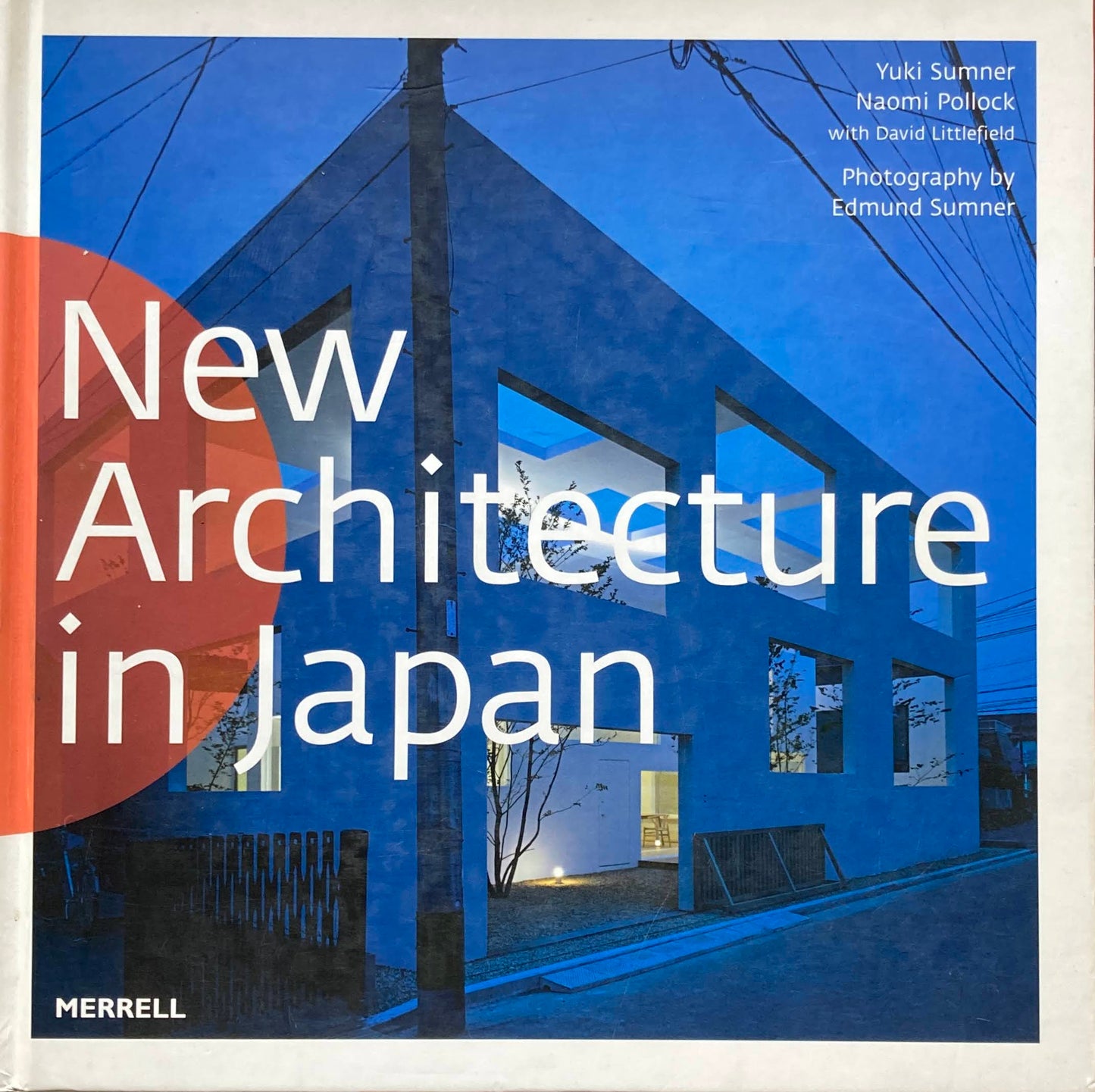 New Architecture in Japan　Yuki Summer and Naomi Pollock with David Littlefield