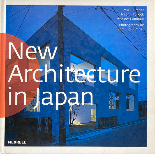 New Architecture in Japan　Yuki Summer and Naomi Pollock with David Littlefield