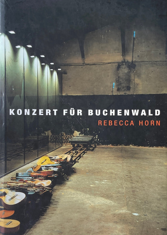 Konzert Für Buchenwald　REBECCA HORN　レベッカ・ホルン　