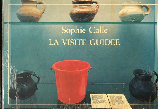 LA VISITE GUIDEE Sophie Calle　ソフィ・カル展覧会カタログ