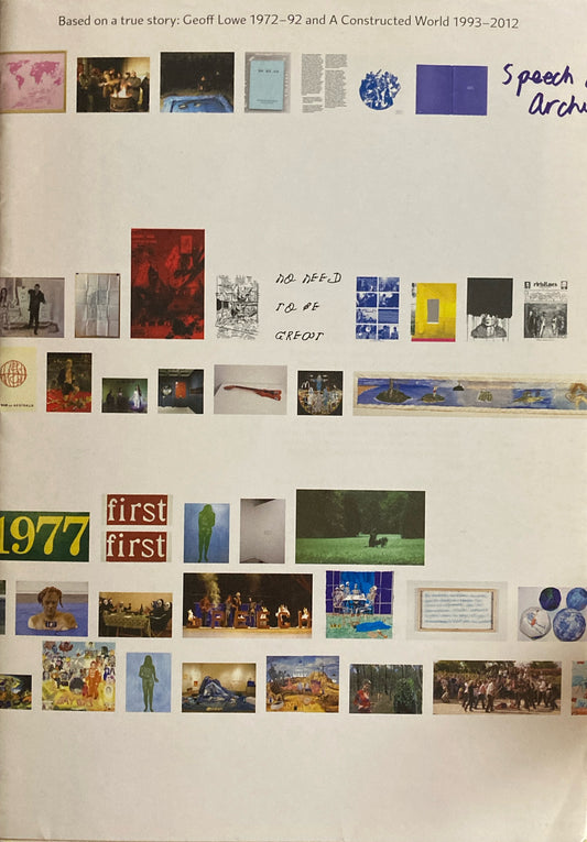 Geoff Lowe 1972-92 and A Constructed World 1993-2012 ジェフ・ロウ
