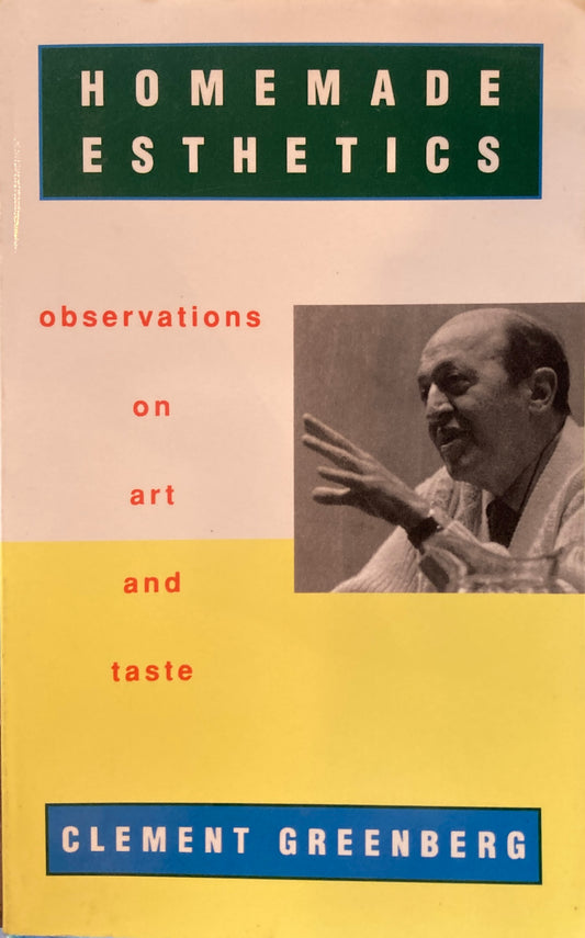 Homemade Esthetics: Observations on Art and Taste 　Clement Greenberg