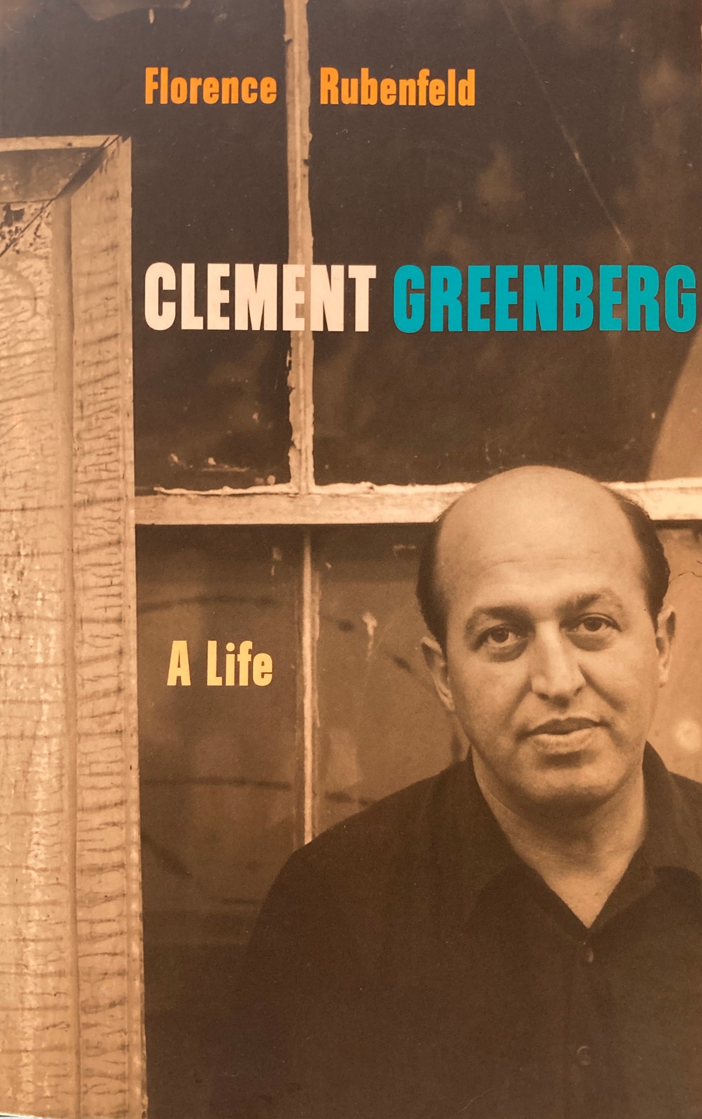 Clement Greenberg: A Life　Florence Rubenfeld