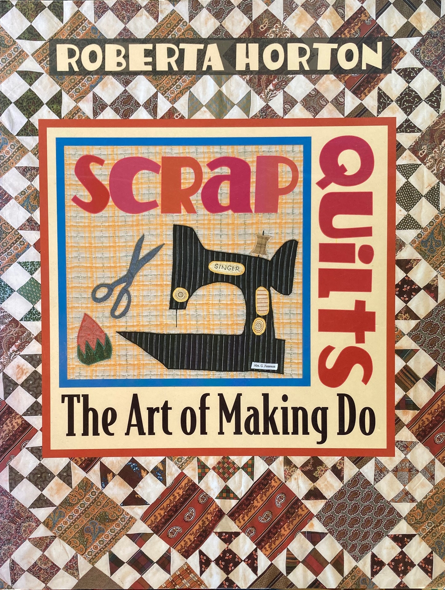Scrap Quilts Art of Making Do 　Roberta Horton