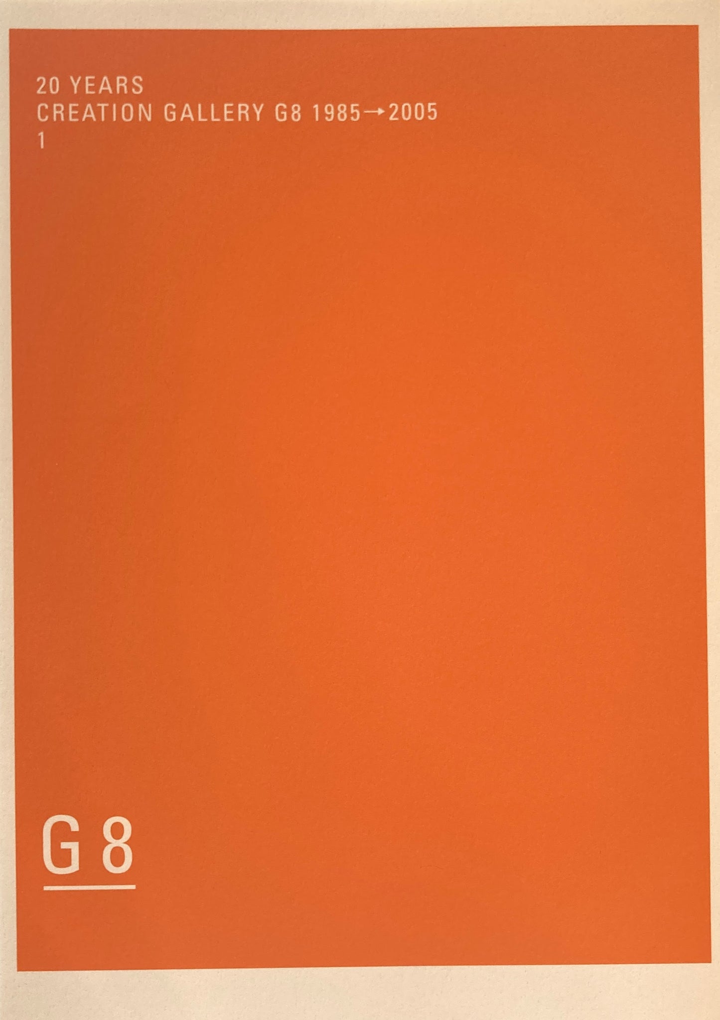 20 YEARS CREATION GALLERY G8 1985-2005