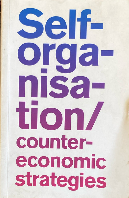 Self-Organisation/ Counter-Economic Strategies