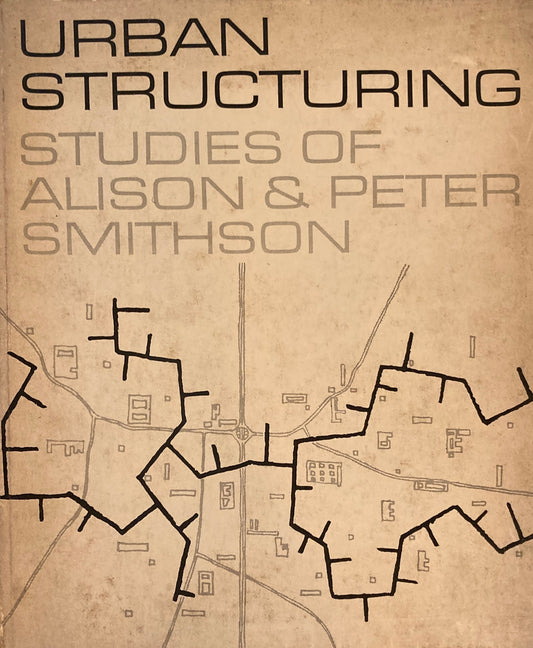 Urban Structuring Studies Alison & Peter Smithson 　