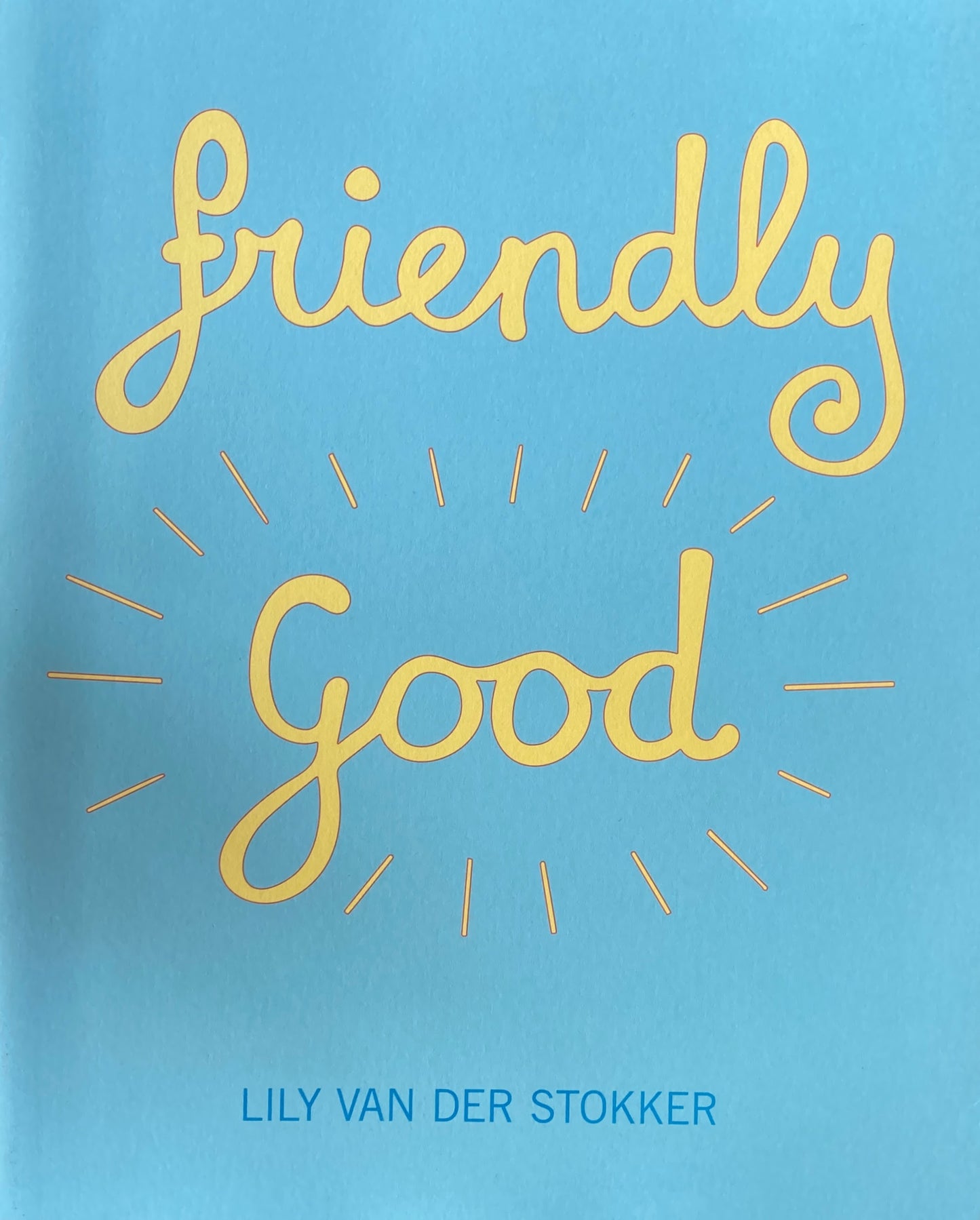 LILY VAN DER STOKKER　FRIENDLY GOOD