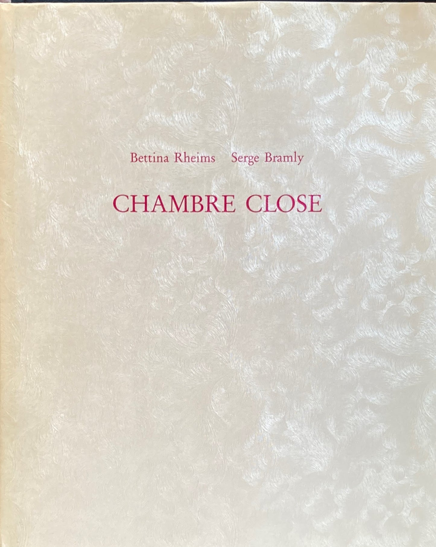 Chambre close　Bettina Rheims　Serge Bramly