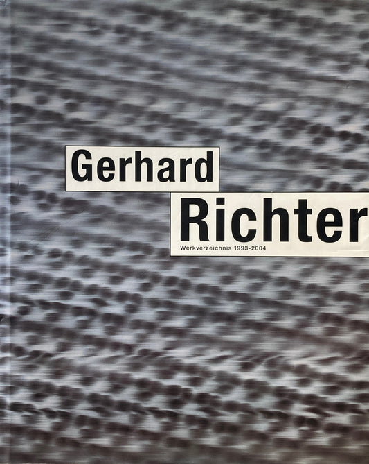 Gerhard Richter　Werkverzeichnis 1993 - 2004　ゲルハルト・リヒター