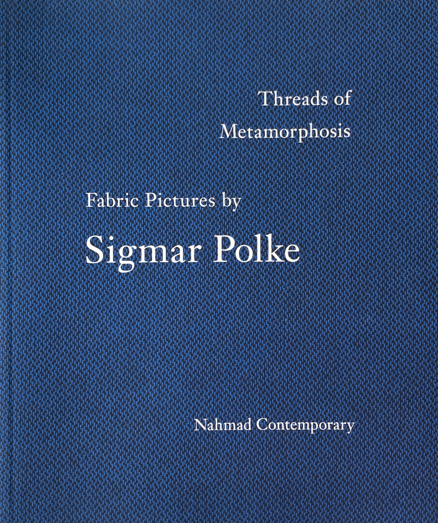 THREADS OF METAMORPHOSIS FABRIC PICTURES by Sigmar Polke　ジグマー・ポルケ　