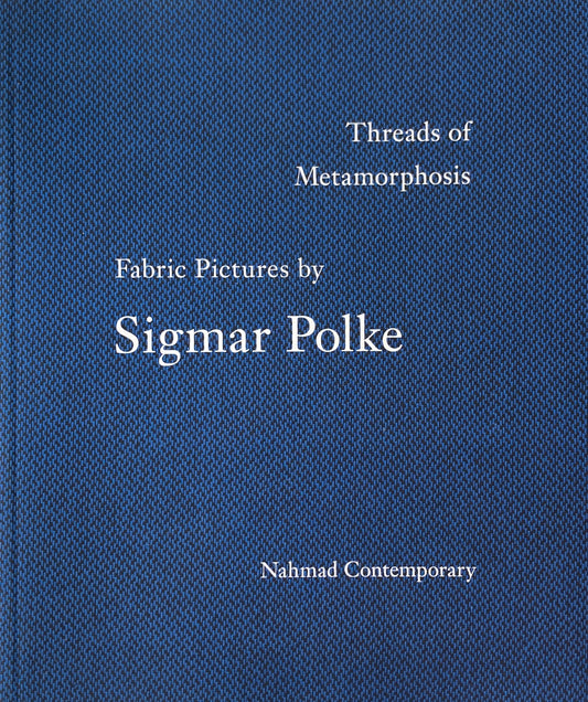 THREADS OF METAMORPHOSIS FABRIC PICTURES by Sigmar Polke　ジグマー・ポルケ　