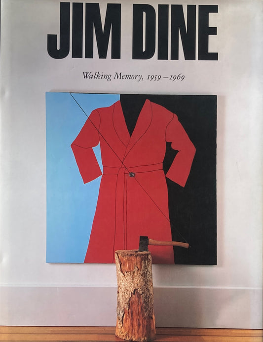 Jim Dine  Walking Memory, 1959-1969　ジム・ダイン　