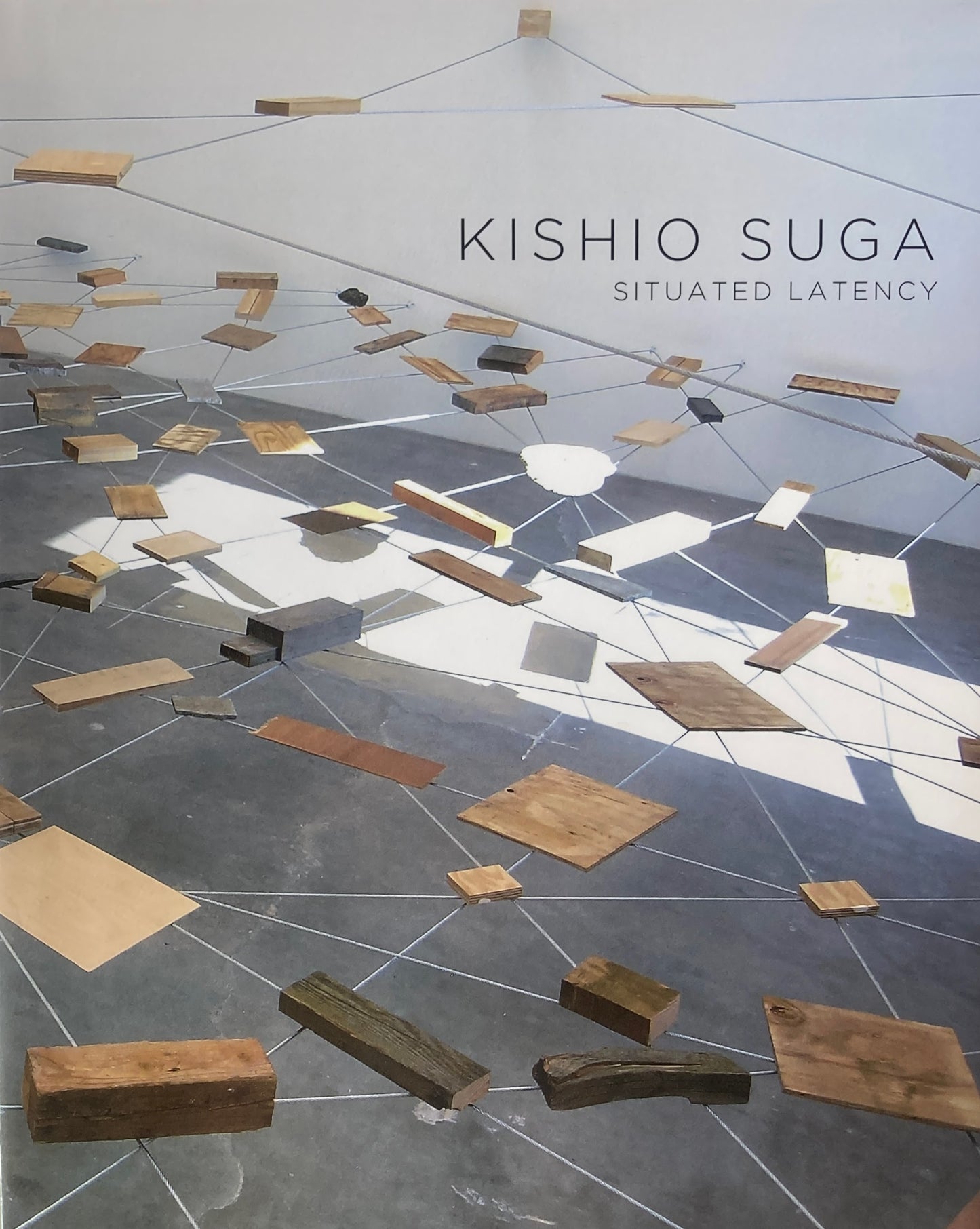 菅木志雄　置かれた潜在性 Kishio Suga Situated Latency