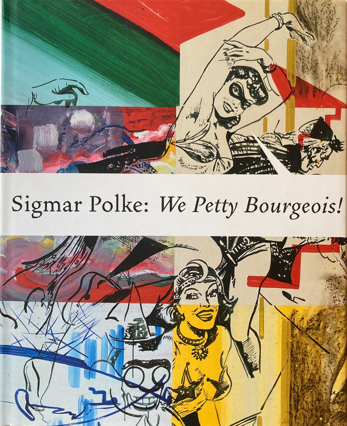 Sigmar Polke  We Petty Bourgeois! 　ジグマー・ポルケ　