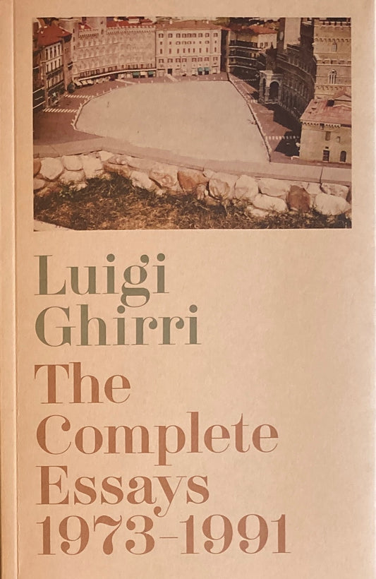 Luigi Ghirri　THE COMPLETE ESSAYS　1973-1991
