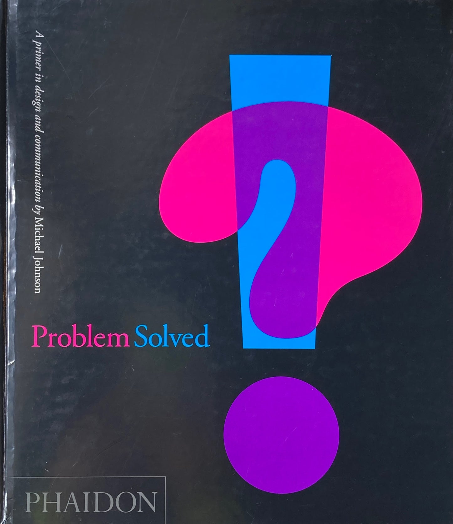 Problem Solved  A Primer for Design and Communication