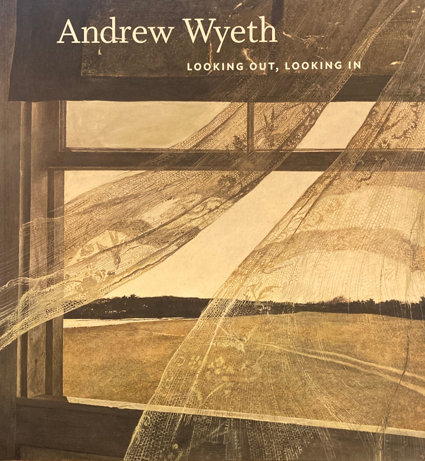 Andrew Wyeth. Looking Out, Looking In　アンドリュー・ワイエス　