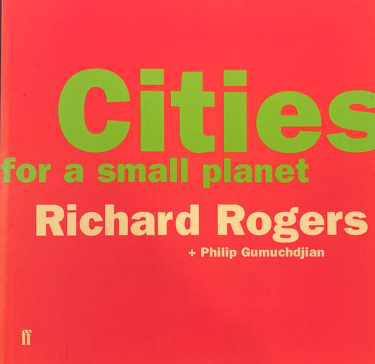 Cities for a Small Planet　Richard Rogers　リチャード・ロジャース